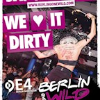 E4 Berlin Berlin Gone Wild + Dirty Diamonds - "We ♥ it dirty"