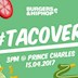 Prince Charles Berlin Burgers & Hip Hop - Taco edition!