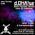 Der Weiße Hase Berlin d.OHA!se / thursday Techno Oase