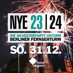 Haus Ungarn Berlin NYE 23/24 – Die Silvesterparty unterm Fernsehturm