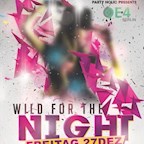 E4 Berlin Wild for the Night - Partyholics