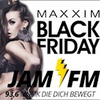 Maxxim Berlin Maxxim Black Friday - By JAM FM