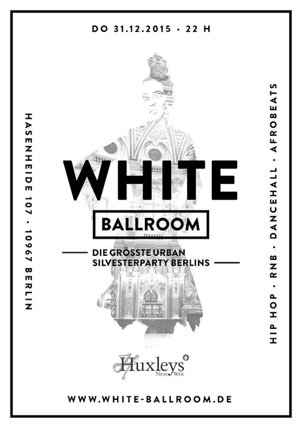 Huxley’s Neue Welt Berlin White Ballroom - Die größte Urban / Hip Hop Silvesterparty Berlins