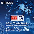 Bricks Berlin The Official IFA After Trade Party I Sunday Lounge