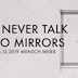 Mensch Meier Berlin I Never Talk To Mirrors