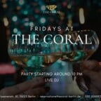 The Coral Berlin Friday‘s at The Coral