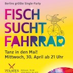 Pirates Berlin Fisch sucht Fahrrad *Tanz in den Mai Special*