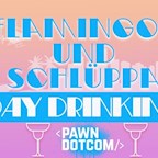 Pawn Dot Com Bar Berlin Flamingos & Schlüppa | Day Drinking