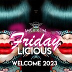 Maxxim Berlin Friday-Licious | Welcome 23