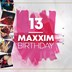 Maxxim Berlin 13 Jahre Maxxim Club #Birthday