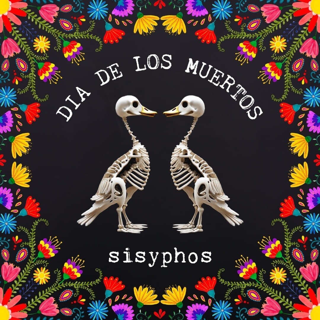 Sisyphos 01.11.2024 Dia De Los Muertos