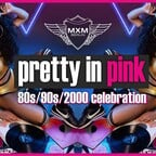 Maxxim Berlin Pretty In Pink – 90er/2000er Edition