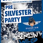 E4 Berlin Berlin Gone Wild – Pre-silvester Party