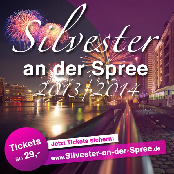 Spreespeicher Berlin Silvester an der Spree 2013/2014 - Universal Osthafen - All inklusive für 59€