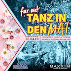 Maxxim Berlin Far Out After Work Tanz in den Mai 2019