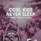 E4 Berlin Cool Kids Never Sleep - College Night