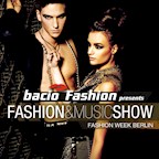 Felix Berlin Bacio Fashion & Music Show zur Fashion Week