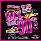 Maxxim Berlin Back To The 90s!  Hip Hop & Classics
