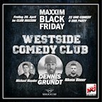 Maxxim Berlin Black Friday - Westside Comedy Club by Energy 103,4