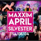 Maxxim Berlin Welcome April - unser Maxxim Monats Silvester