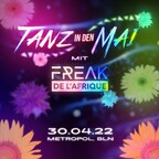Metropol Berlin Tanz in den Mai mit Freak de l'Afrique