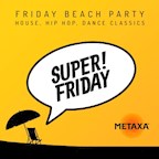 Metaxa Bay Berlin Super! Friday Beach Club