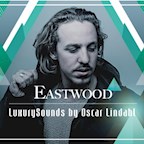 Eastwood Berlin LuxuryHouse Sounds by Oscar Lindahl (Ministry of Sounds/MTV)