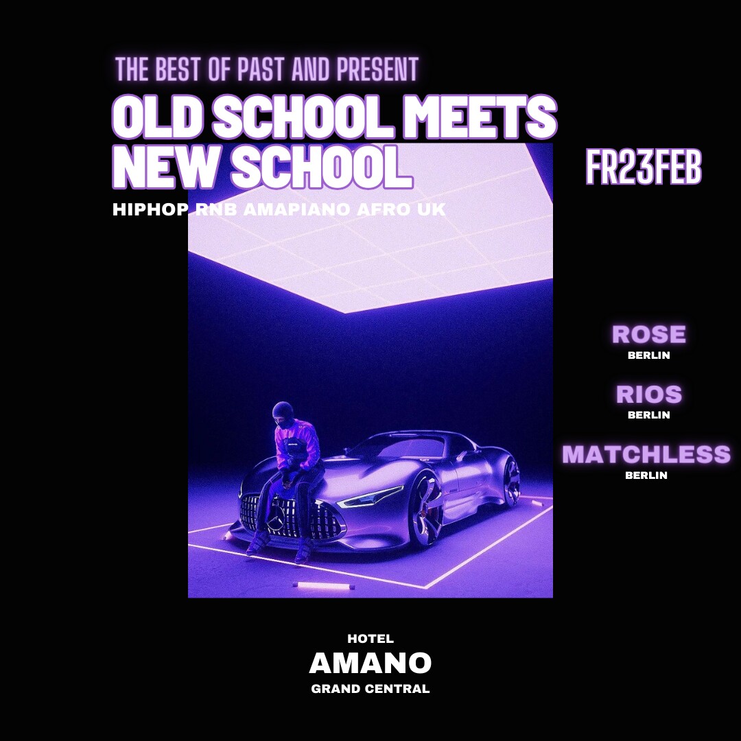 Amano Grand Central 23.02.2024 Oldschool meets Newschool Amano Grand Central