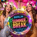 Maxxim Berlin Maxxim Summer Break 2025