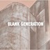 about blank Berlin Blank Generation W./ Oake -Live- / Inga Mauer / Tv.out / Luna Vassarotti & More