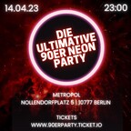 Metropol Berlin Die ultimative 90er Party - Neon Special