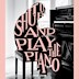 BUFA Berlin Shut Up And Play The Piano – Preview Screening + Q&A