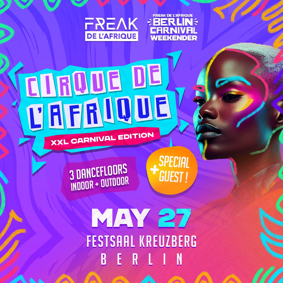Festsaal Kreuzberg 27.05.2023 Cirque de l`Afrique XXL - The Freak de l'Afrique Carnival Party