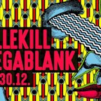 about blank Berlin Killekill Megablank with Legowelt, The Exaltics & Much More