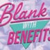 about blank Hamburg ://blank with benefits - forever friends edition