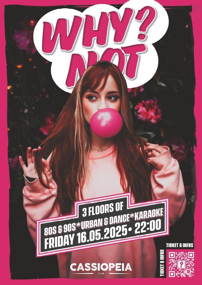 Cassiopeia 16.05.2025 WhyNot - Deine Lieblingsparty  - Mailiebe 2025 - 3 Floors and Outdoor Area