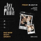 Bricks Berlin Any Given Friday - Any Given Friday