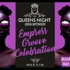 Maxxim Berlin Queens Night – Empress Groove Celebration