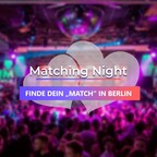 Tiffany Club Berlin Matching Night - Bis zu 250 Singles