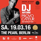 The Pearl Berlin Amazing Saturday presents Dj Antoine Europe Release Party powered by 93,6 Jam Fm