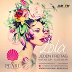 The Pearl Berlin Lola – Sei dabei, wenn die verrückteste Party Berlins entsteht, powered by 93,6 JAM FM