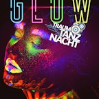 Puro Berlin Traumtanz-Nacht *Glow* Neon Special