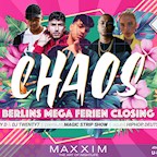 Maxxim Berlin #Chaos Berlins Mega Ferien Closing