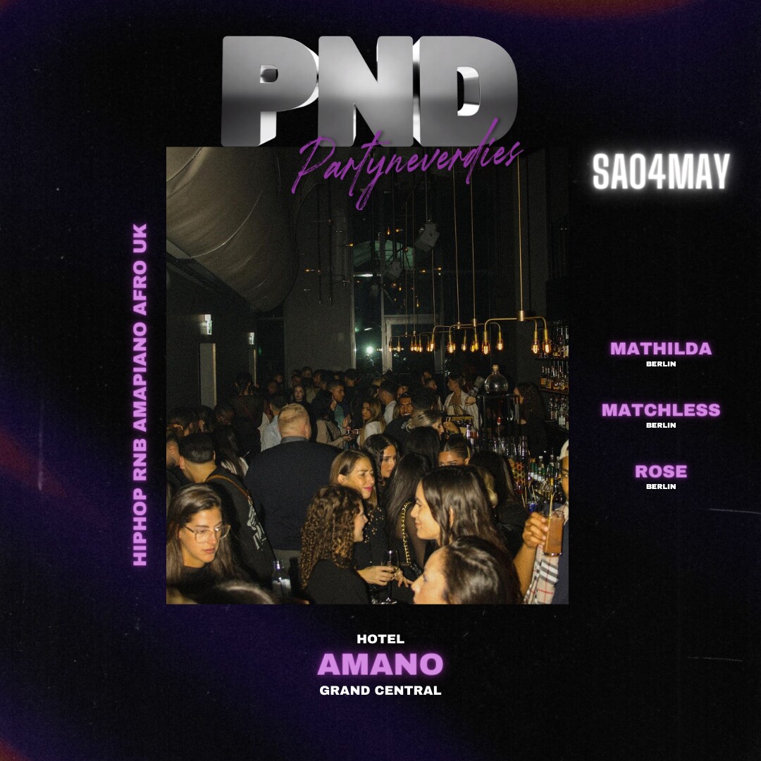 Amano Grand Central 04.05.2024 Party Never Dies - Amano Grand Central HipHop Rnb Amapiano Afro