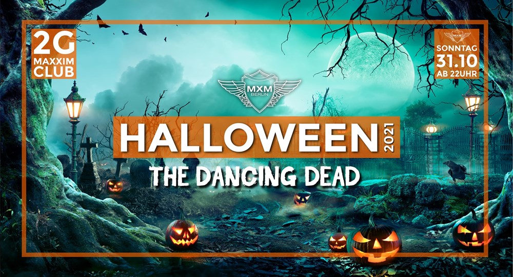 Maxxim Berlin Halloween 2021 - The Dancing Dead - 2G
