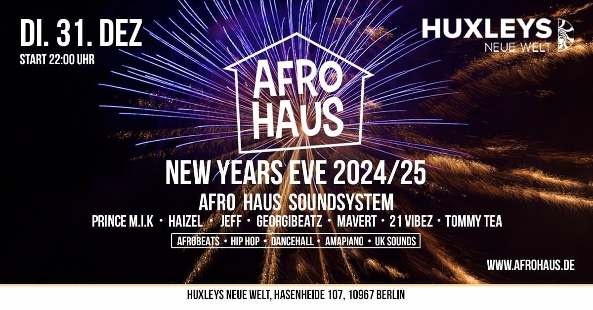 Huxley’s Neue Welt Berlin Afro House New Years Eve 2024/2025