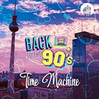 Club Weekend Berlin Time Machine - Back To The 90`s Open Air und Rooftop