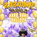 E4 Berlin Babaam - Bang Bang Balloon!