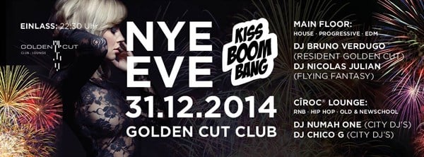 Golden Cut Hamburg Nye Eve 2014//Kiss Boom Bang