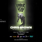 Avenue Berlin Official Aftershow Party hosted by Chris Brown - Under the Influence Tour